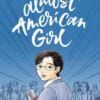 Almost American Girl: An Illustrated Memoir