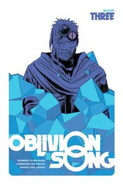 Oblivion Song by Kirkman & De Felici Book 3 [OHC]