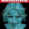 Criminal Volume 8: My Heroes Have Always Been Junkies