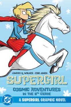 Supergirl Cosmic Adventures in the 8th Grade 2025