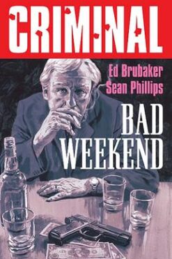 Criminal Volume 9: Bad Weekend