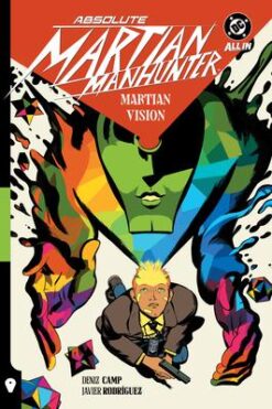Absolute Martian Manhunter Volume 1: Martian Vision (Absolute Universe)