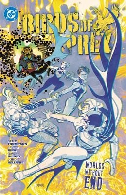 Birds of Prey Volume 2: Worlds Without End Birds of Prey Volume 2: Worlds Without End
