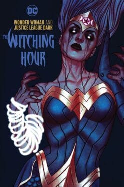 Wonder Woman and Justice League Dark: The Witching Hour [HC]