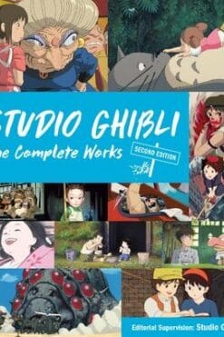 Studio Ghibli: The Complete Works Second Edition [HC]